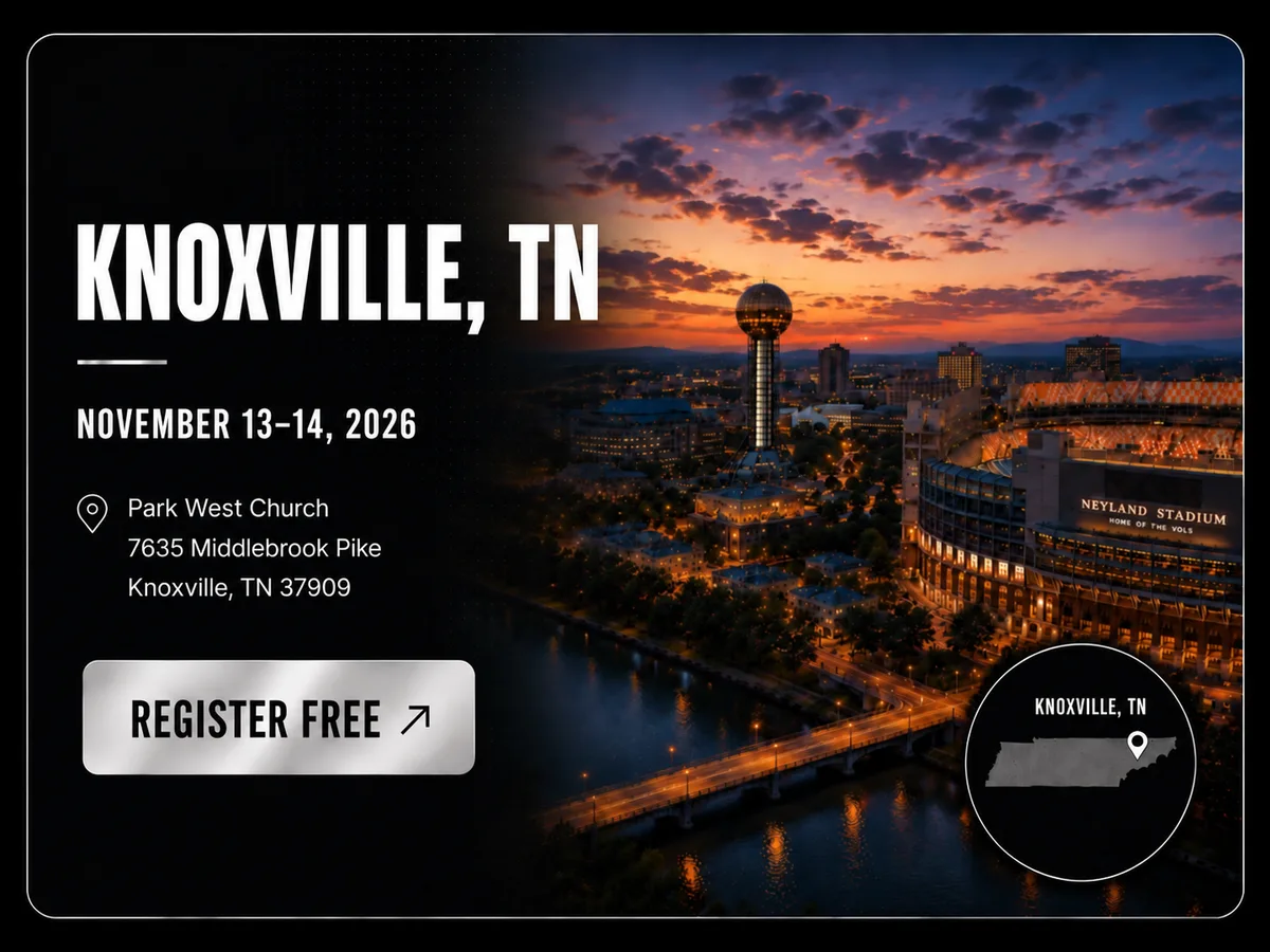 Knoxville, TN - November 13-14, 2026 - Park West Church, 7635 Middlebrook Pike, Knoxville, TN 37909 - Register Free